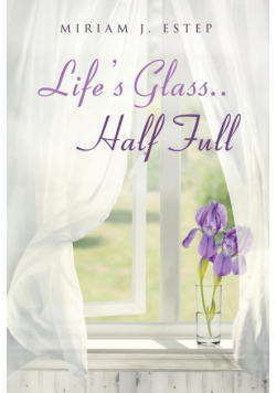 Life's Glass.. Half Full