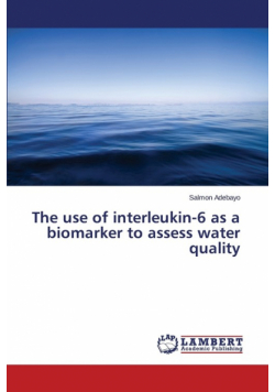 The use of interleukin-6 as a biomarker to assess water quality