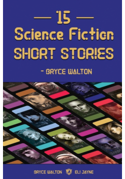 15 Science Fiction Short Stories - Bryce Walton