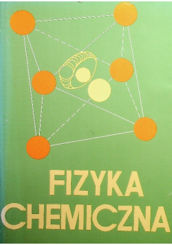 Fizyka chemiczna  Dynamika molekuł na tle różnych metod badawczych