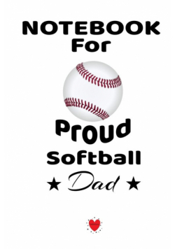 Notebook For Proud Softball Dad