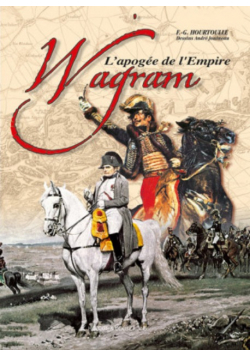 Wagram L'apogee de l'Empire