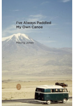 I've Always Paddled My Own Canoe
