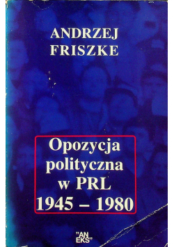 Opozycja polityczna w PRL 1945 1980