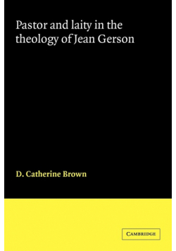 Pastor and Laity in the Theology of Jean Gerson