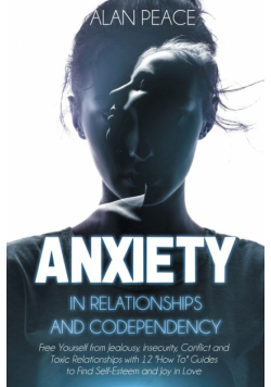 Anxiety in Relationships and Codependency (second edition)