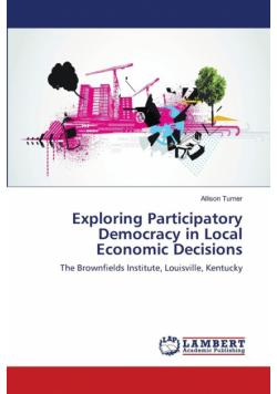 Exploring Participatory Democracy in Local Economic Decisions