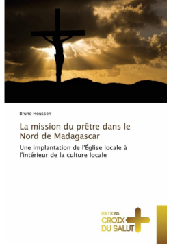 La mission du prêtre dans le Nord de Madagascar