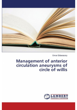 Management of anterior circulation aneurysms of circle of willis