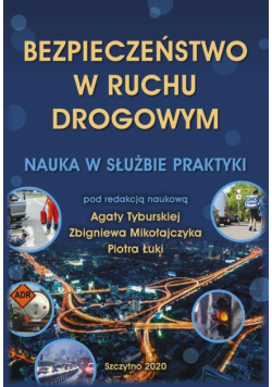 Bezpieczeństwo w ruchu drogowym. Nauka w służbie praktyki