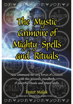 The Mystic Grimoire of Mighty Spells and Rituals