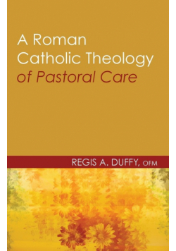 A Roman Catholic Theology of Pastoral Care