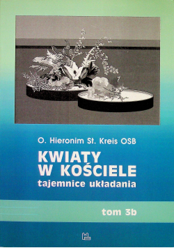 Kwiaty w kościele tajemnice układania tom 3b