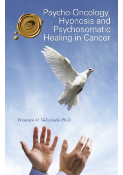 Psycho-Oncology, Hypnosis and Psychosomatic Healing in Cancer