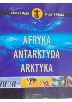 Afryka  Antarktyda  Arktyka Ilustrowany atlas świata