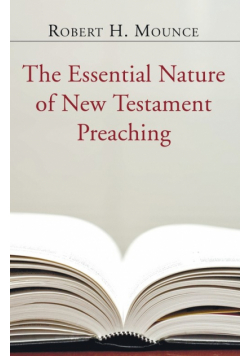 The Essential Nature of New Testament Preaching