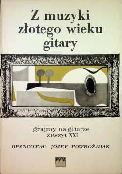 Z muzyki złotego wieku gitary zeszyt XXI