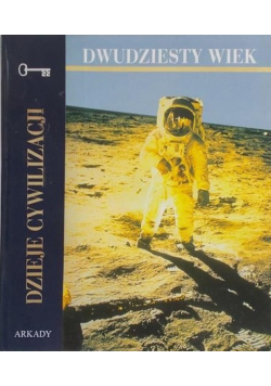 Dzieje cywilizacji dwudziesty wiek