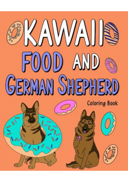Kawaii Food and German Shepherd Coloring Book