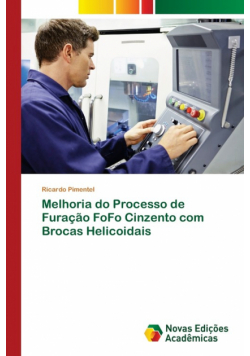 Melhoria do Processo de Furação FoFo Cinzento com Brocas Helicoidais