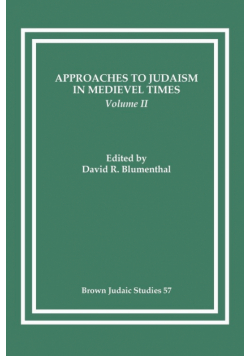 Approaches to Judaism in Medieval Times, Volume II
