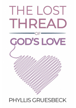 The Lost Thread of God's Love
