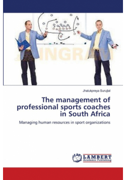 The management of professional sports coaches in South Africa