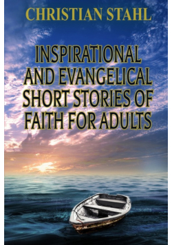 Inspirational and Evangelical Short Stories of Faith for Adults