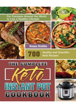 The Complete Keto Instant Pot Cookbook