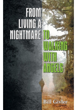 From Living a Nightmare to Walking with Angels