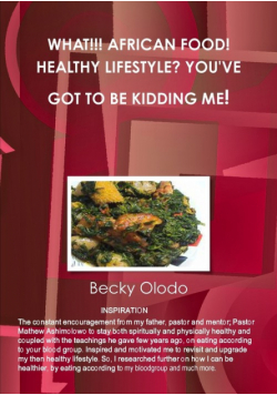 What!!! African Food! Healthy Lifestyle? You've Got To Be Kidding Me!