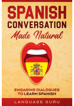 Spanish Conversation Made Natural