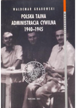 Polska tajna administracja cywilna 1940 - 1945