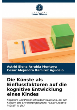 Die Künste als Einflussfaktoren auf die kognitive Entwicklung eines Kindes