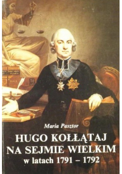 Hugo Kołłątaj na Sejmie Wielkim w latach 1791-1792