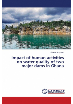 Impact of human activities on water quality of two major dams in Ghana