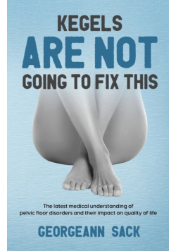 Kegels Are Not Going to Fix This