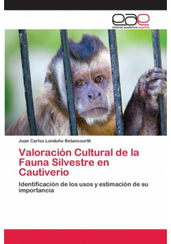Valoración Cultural de la Fauna Silvestre en Cautiverio