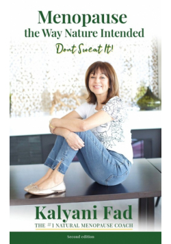 Menopause the Way Nature Intended.  Don't Sweat It!