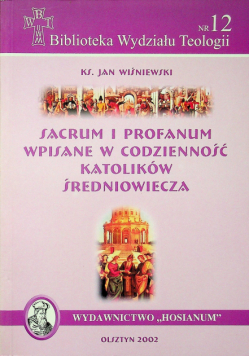 Sacrum i profanum wpisane w codzienność katolików średniowiecza numer 12