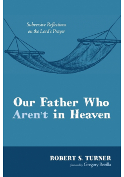 Our Father Who Aren't in Heaven