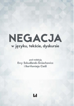 Negacja w języku, tekście, dyskursie