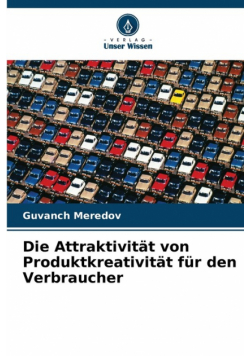 Die Attraktivität von Produktkreativität für den Verbraucher