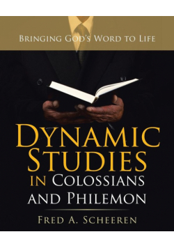 Dynamic Studies in Colossians and Philemon