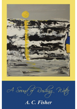 A Sound of Rushing Water