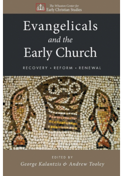 Evangelicals and the Early Church