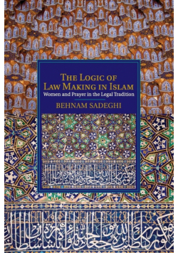 The Logic of Law Making in Islam