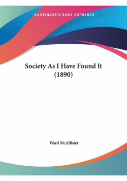 Society As I Have Found It (1890)