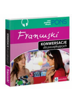 Francuski. Konwersacje dla początkujących PONS
