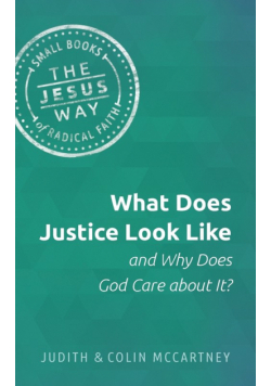 What Does Justice Look Like and Why Does God Care about It?